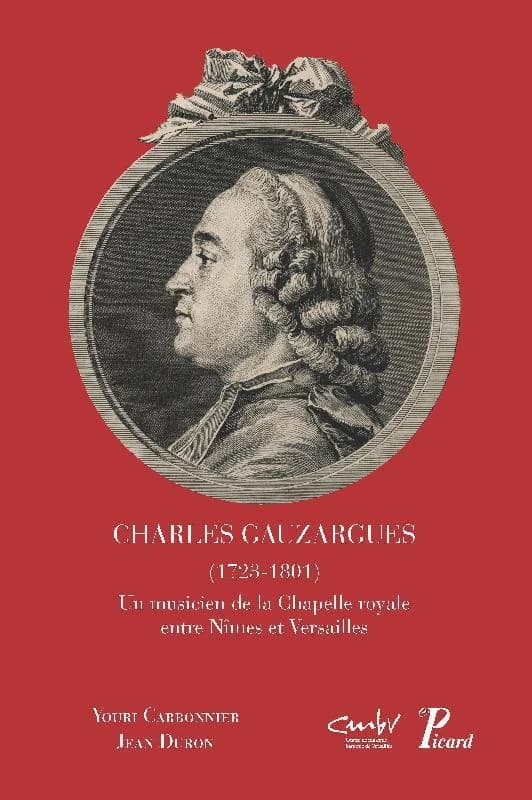 Charles Gauzargues, 1723-1801 : un musicien de la Chapelle royale entre Nîmes et Versailles