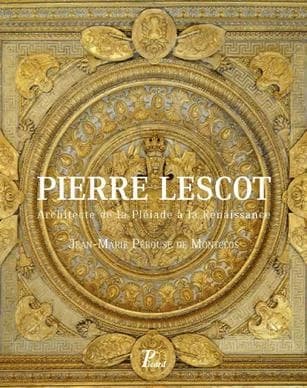 Pierre Lescot, 1515-1578 : architecte du Roi & de la Pléiade