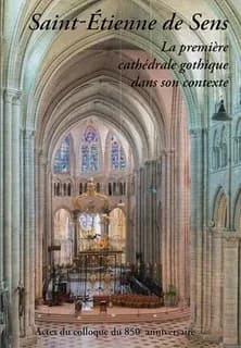 Actes du Colloque international La métropole sénonaise, la première cathédrale gothique dans son contexte : en l'honneur du 850e anniversaire de la consécration de la cathédrale Saint-Étienne de Sens, [Centre de recherche et d'étude du patrimoine, CEREP],