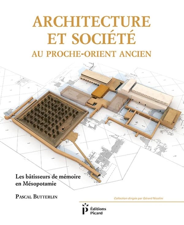 Architecture et société au Proche-Orient ancien : les bâtisseurs de mémoire en Mésopotamie, 7000-3000 av. J.-C.