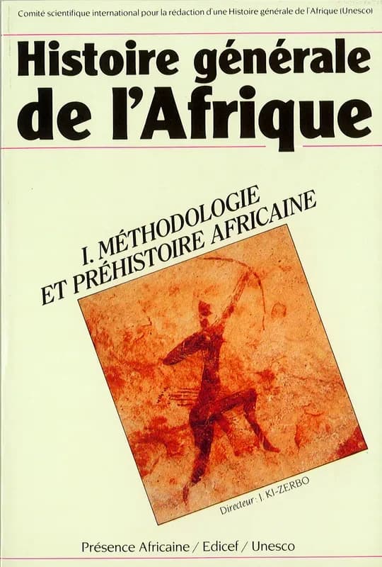 Histoire générale de l'Afrique. 1, Méthodologie et préhistoire africaine (Éd. abrégée) Comité scientifique internnational [sic] pour la rédaction d'une histoire générale de l'Afrique ; [sous la dir. de J. Ki-Zerbo]