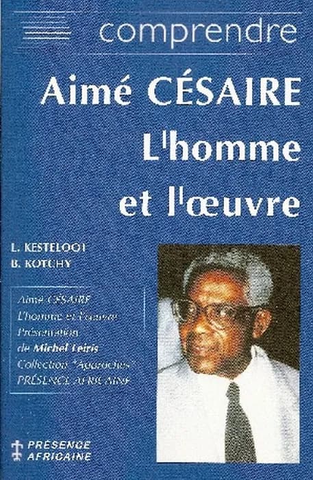 Aimé Césaire : l'homme et l'oeuvre