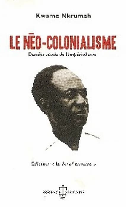 Le néo-colonialisme : dernier stade de l'impérialisme (Nouvelle éd. en format de poche) Kwame Nkrumah