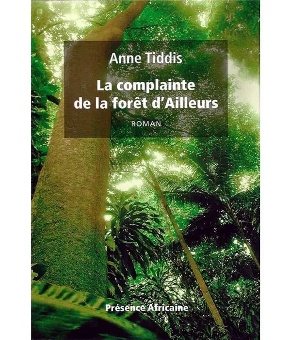 La complainte de la forêt d'ailleurs : roman