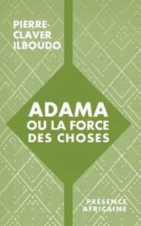 Adama ou La force des choses : roman