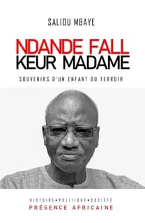 Ndande Fall, Keur Madame : souvenirs d'un enfant du terroir