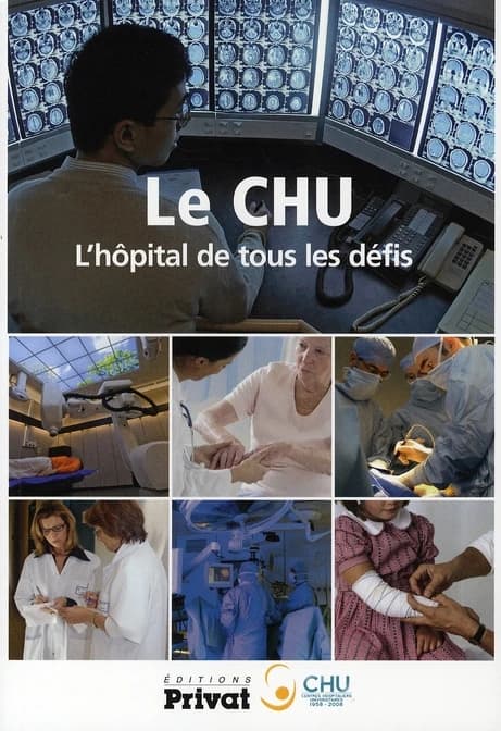Le CHU : l'hôpital de tous les défis