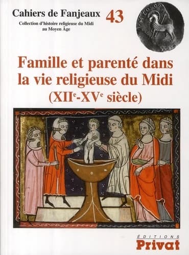 Famille et parenté dans la vie religieuse du Midi, XIIe-XVe siècle