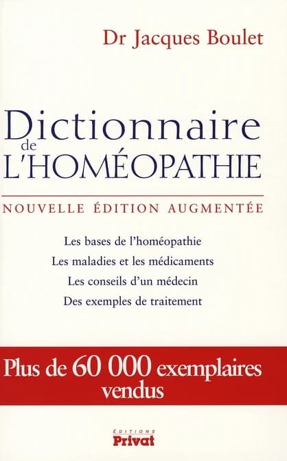 Dictionnaire de l'homéopathie (Nouvelle éd. augmentée) Dr Jacques Boulet