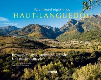 Parc naturel régional du Haut-Languedoc : paysages, villages, patrimoine, produits : une passion partagée