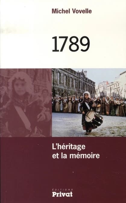 1789, l'héritage et la mémoire : l'héritage et la mémoire
