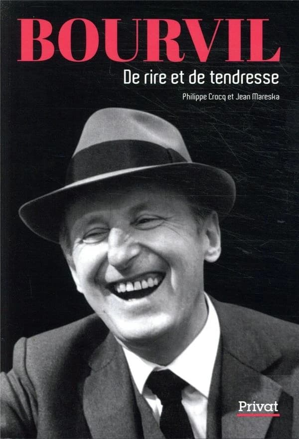Bourvil : de rire et de tendresse