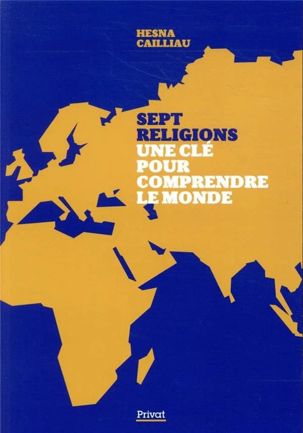 Sept religions : une clé pour comprendre le monde
