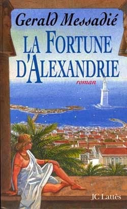 La fortune d'Alexandrie : roman