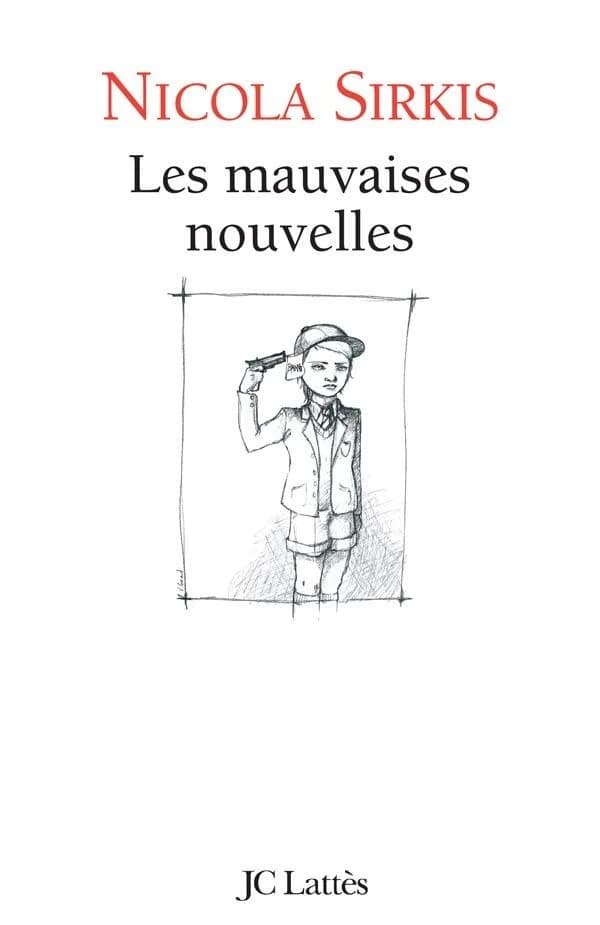 Les mauvaises nouvelles ([Nouvelle éd. augmentée et illustrée]) Nicola Sirkis ; [illustré par Valérie Lenoir]