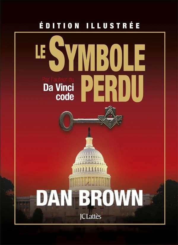 Le symbole perdu : roman (Éd. illustrée) Dan Brown ; traduit de l'anglais (États-Unis) par Dominique Defert et Alexandre Boldrini