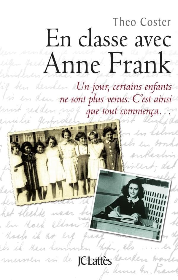 En classe avec Anne Frank : un jour, certain enfants ne sont plus venus : c'est ainsi que tout commença