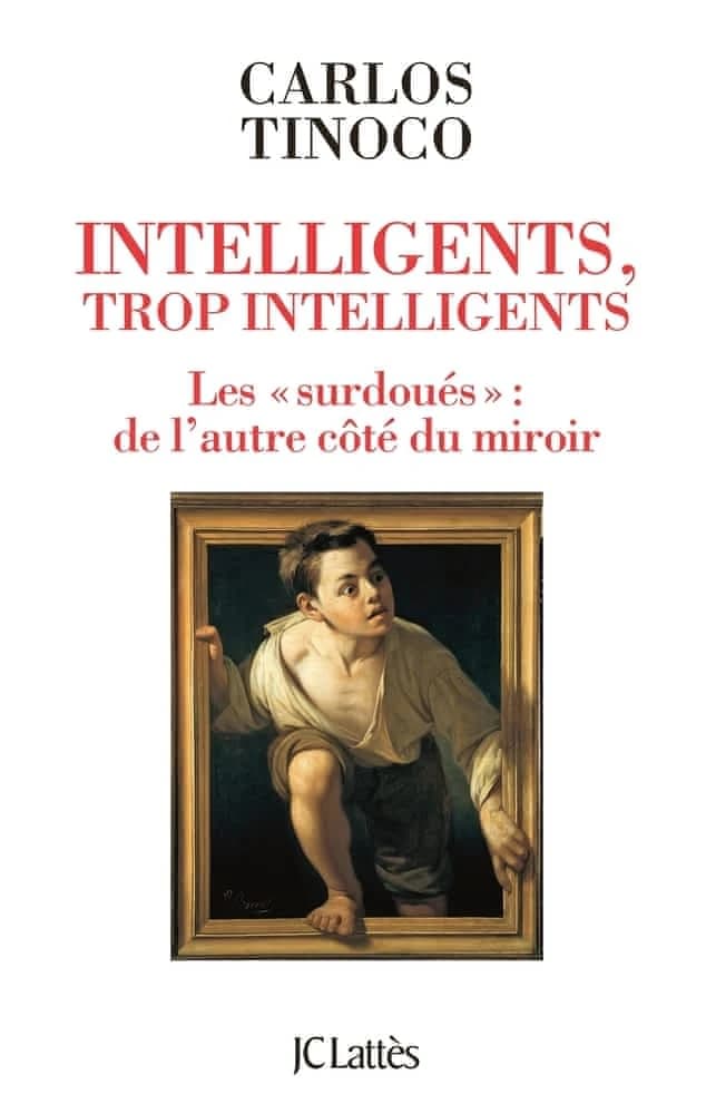 Intelligents, trop intelligents : les surdoués, de l'autre côté du miroir