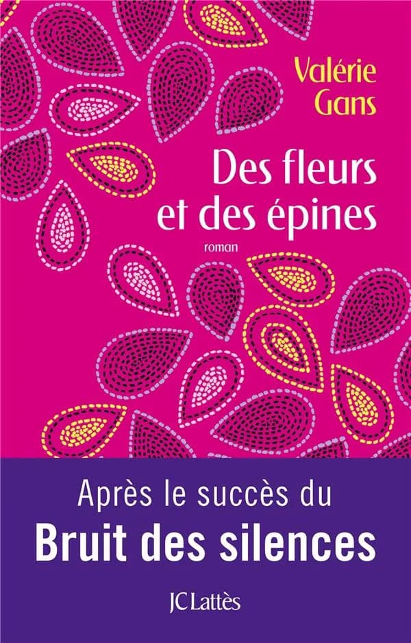 Des fleurs et des épines : roman