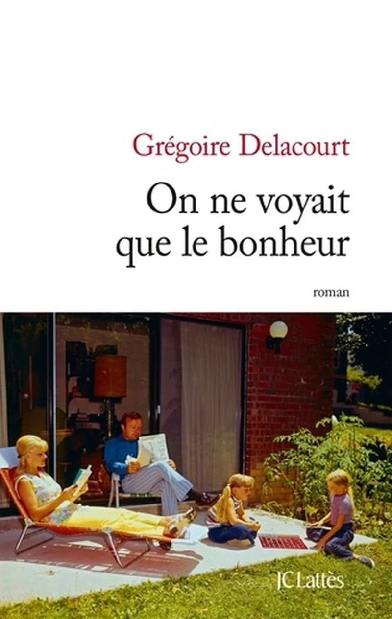 On ne voyait que le bonheur : roman
