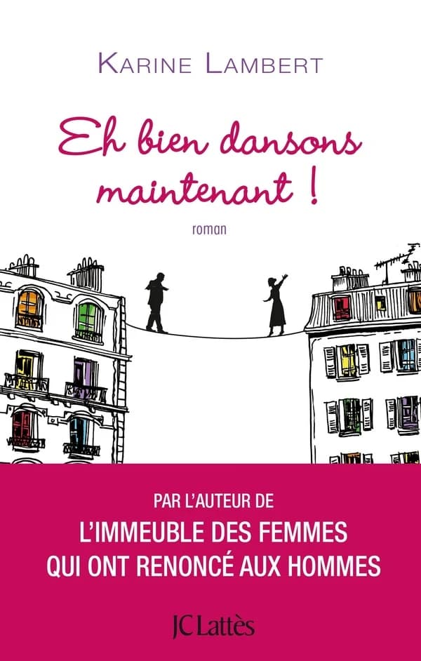 Eh bien dansons maintenant ! : roman