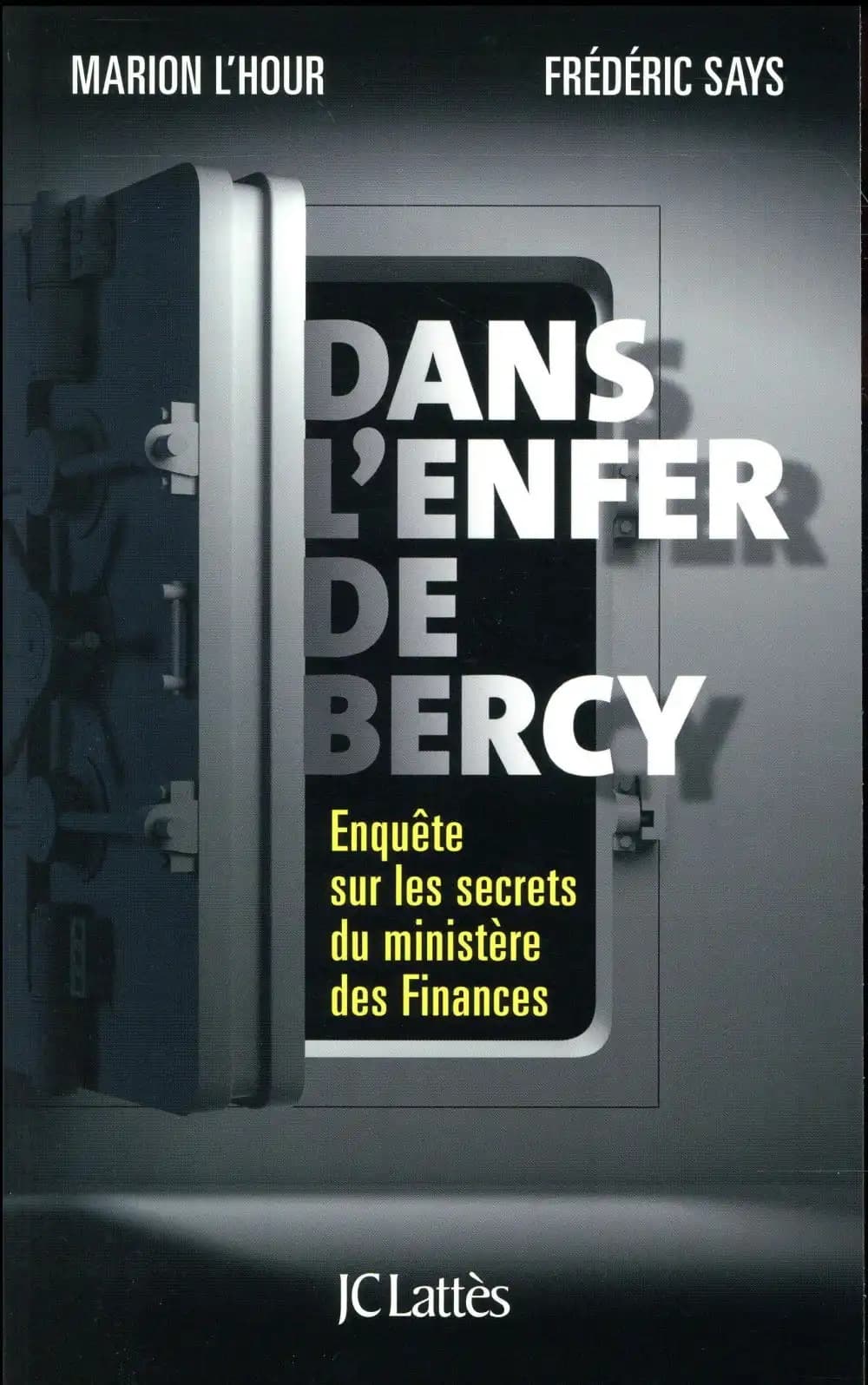 Dans l'enfer de Bercy : enquête sur les secrets du ministère des Finances