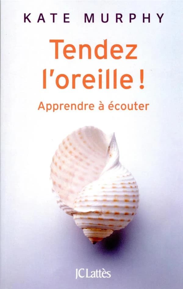 Tendez l'oreille : apprendre à écouter