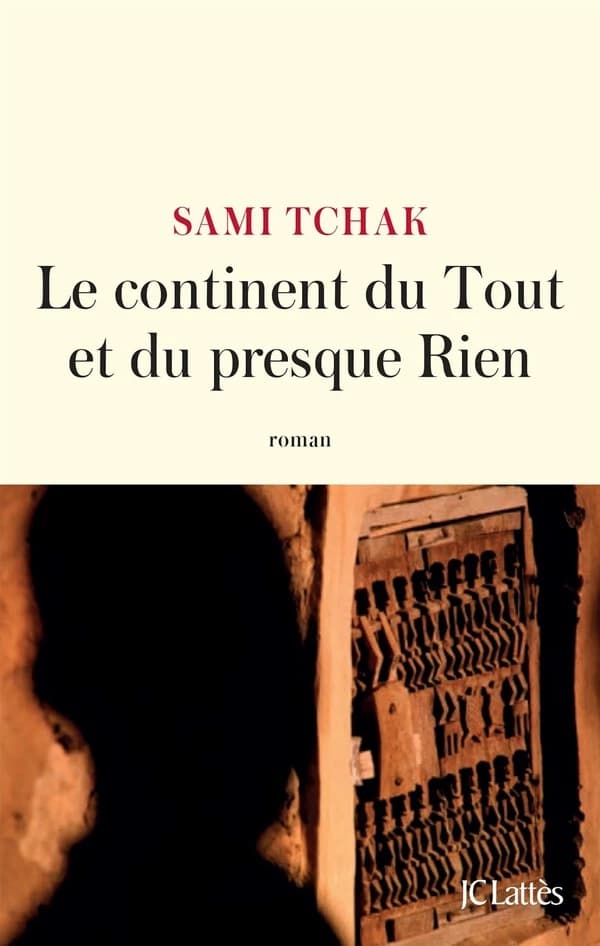 Le continent du tout et du presque rien : roman