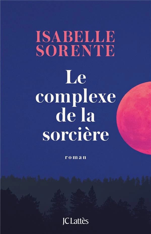 Le complexe de la sorcière : roman