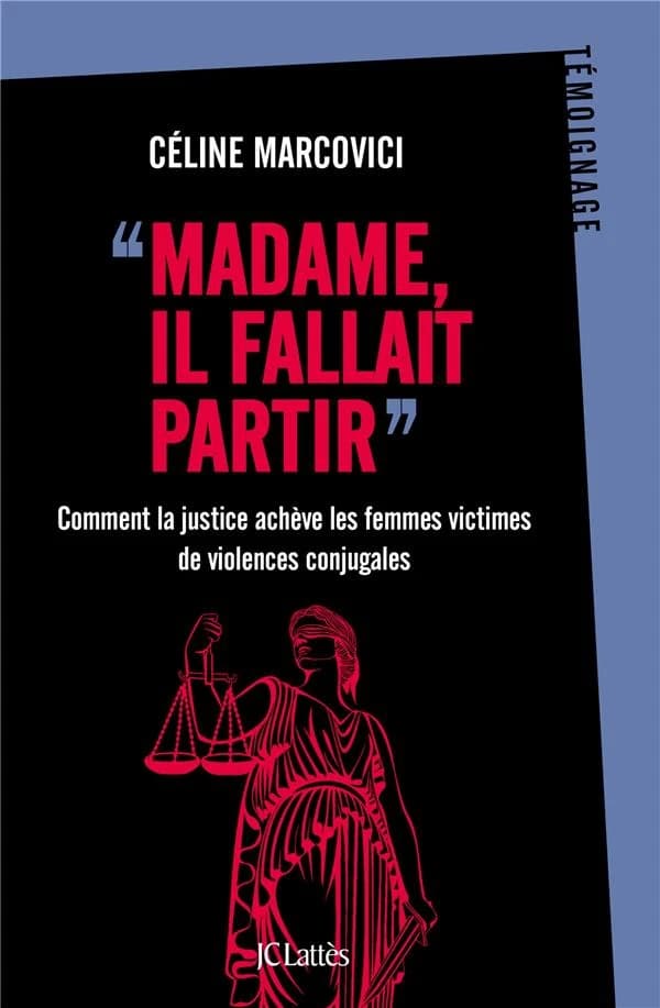 "Madame, il fallait partir" : comment la justice achève les femmes victimes de violences conjugales