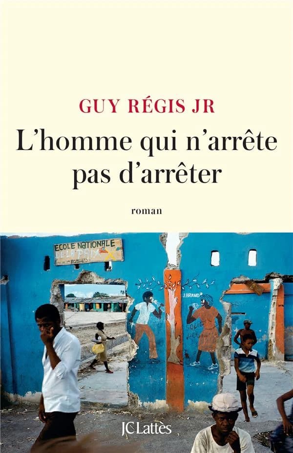 L'homme qui n'arrête pas d'arrêter : roman
