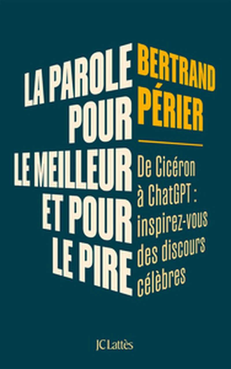 La parole pour le meilleur et pour le pire : de Cicéron à ChatGPT, inspirez-vous des discours célèbres