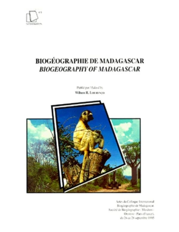 Biogéographie de Madagascar : actes du Colloque international Biogéographie de Madagascar, Paris, du 26 au 28 septembre 1995