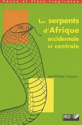 Les serpents d'Afrique occidentale et centrale (Éd. revue et augmentée) Jean-Philippe Chippaux