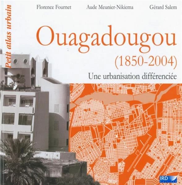 Ouagadougou : 1850-2004 : une urbanisation différenciée