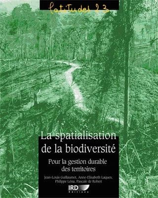 La spatialisation de la biodiversité : pour la gestion durable des territoires