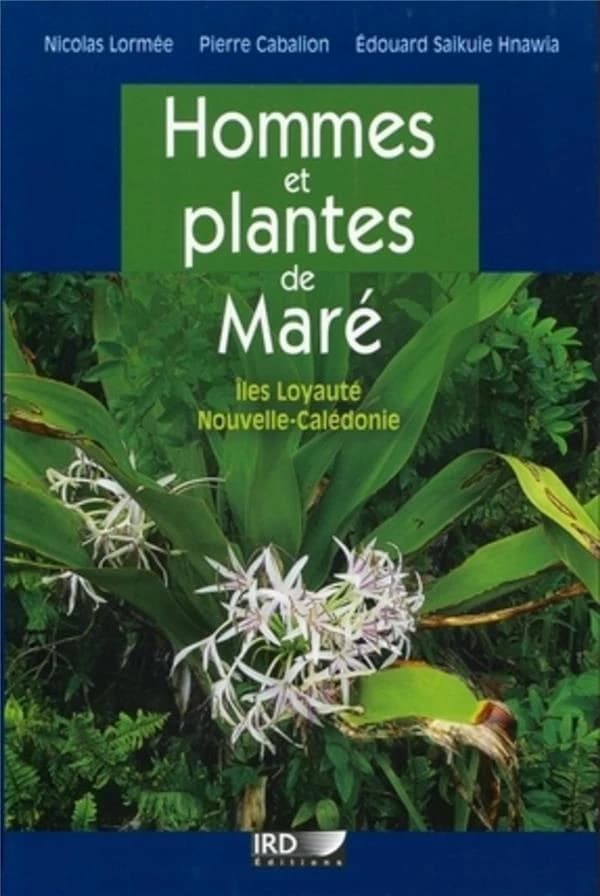 Hommes et plantes de Maré : îles Loyauté, Nouvelle-Calédonie