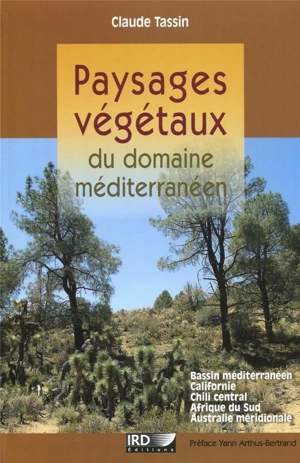 Paysages végétaux du domaine méditerranéen : bassin méditerranéen, Californie, Chili central, Afrique du Sud, Australie méridionale