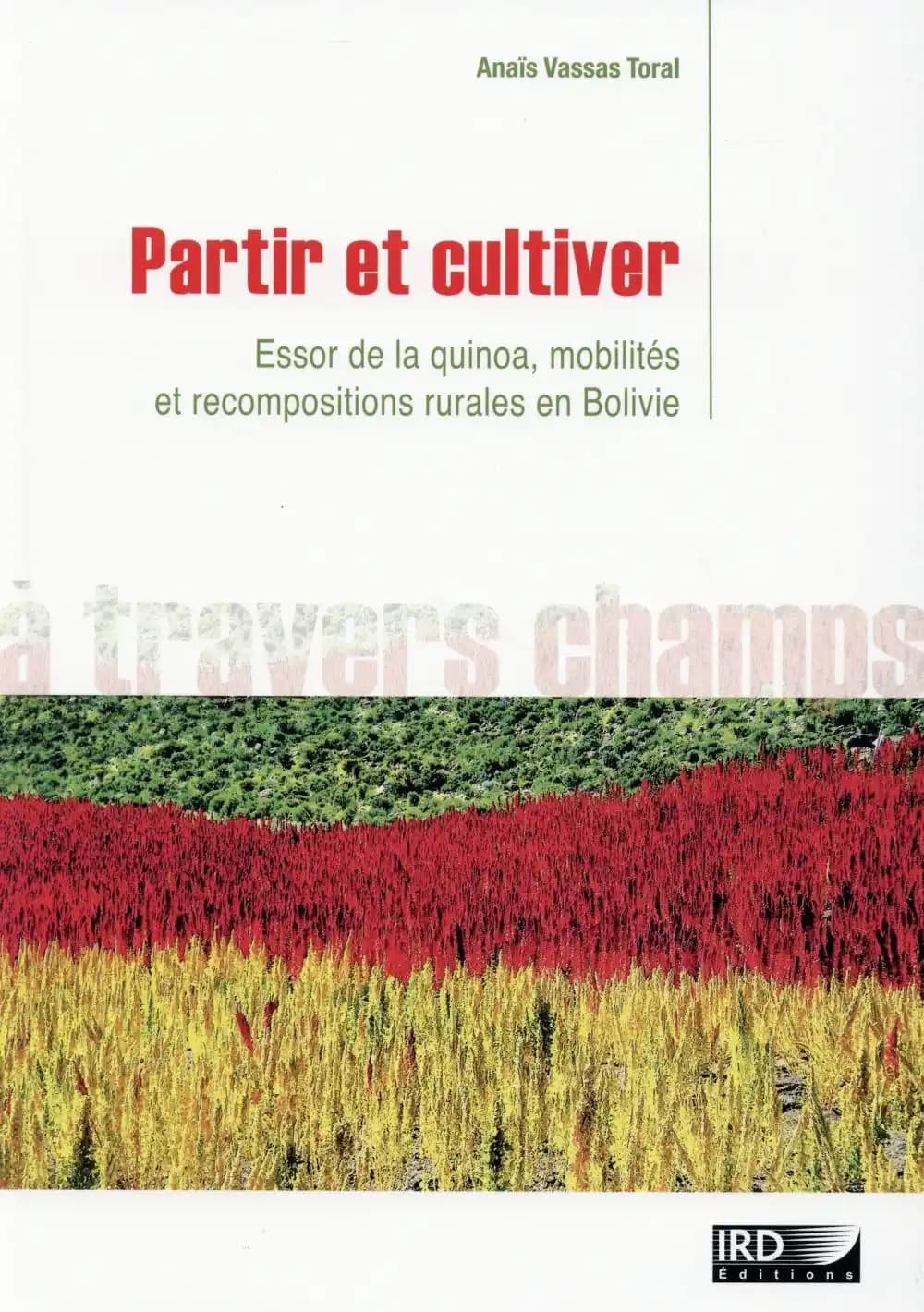 Partir et cultiver : essor de la quinoa, mobilités et recompositions rurales en Bolivie