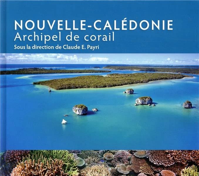 Nouvelle-Calédonie : archipel de corail