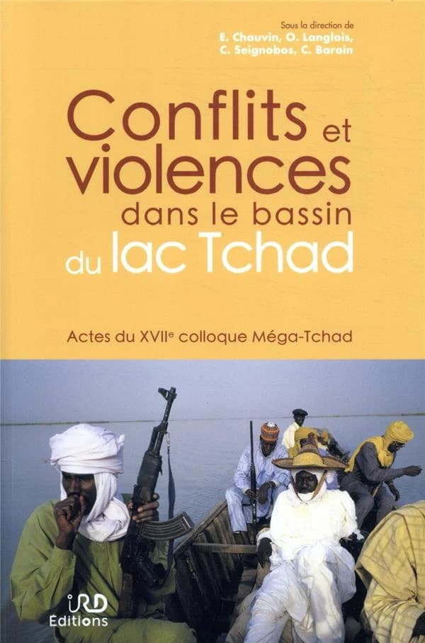 Conflits et violences dans le bassin du lac Tchad : actes du XVIIe colloque Méga-Tchad