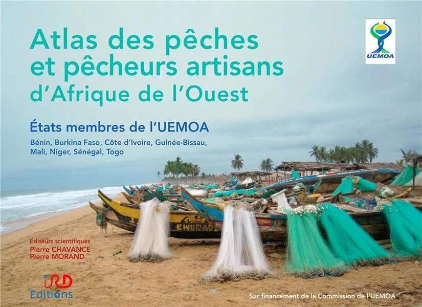 Atlas des pêches et pêcheurs artisans d'Afrique de l'Ouest : États membre de l'UEMOA, Bénin, Burkina Faso, Côte d'Ivoire, Guinée-Bissau, Mali, Niger, Sénégal, Togo