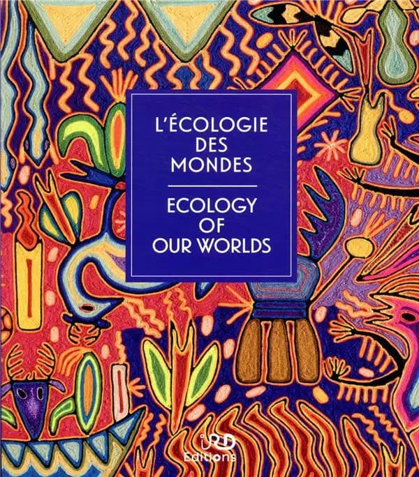 L'écologie des mondes (3e éd.) préface, Valérie Verdier ; introductions, Philippe Descola, Dipesh Chakrabart : Ecology of our worlds
