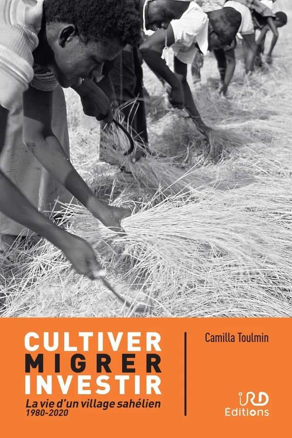 Cultiver, migrer, investir : la vie d'un village sahélien 1980–2020