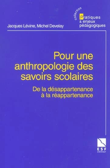 Pour une anthropologie des savoirs scolaires : de la désappartenance à la réappartenance