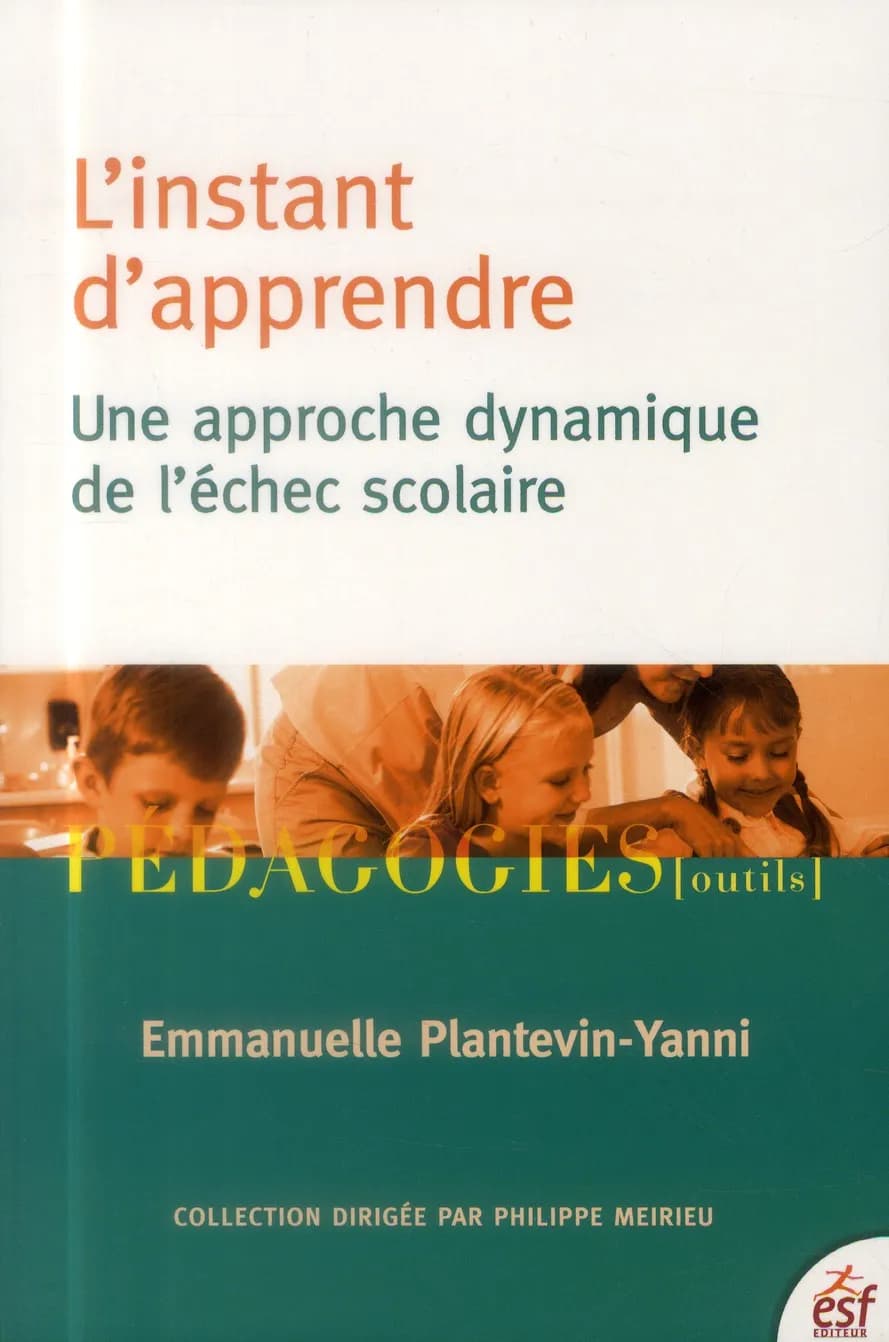 L'instant d'apprendre : une approche dynamique de l'échec scolaire