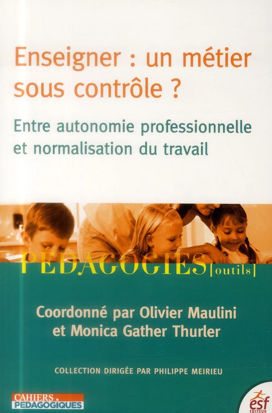 Enseigner, un métier sous contrôle? : entre autonomie professionnelle et normalisation du travail