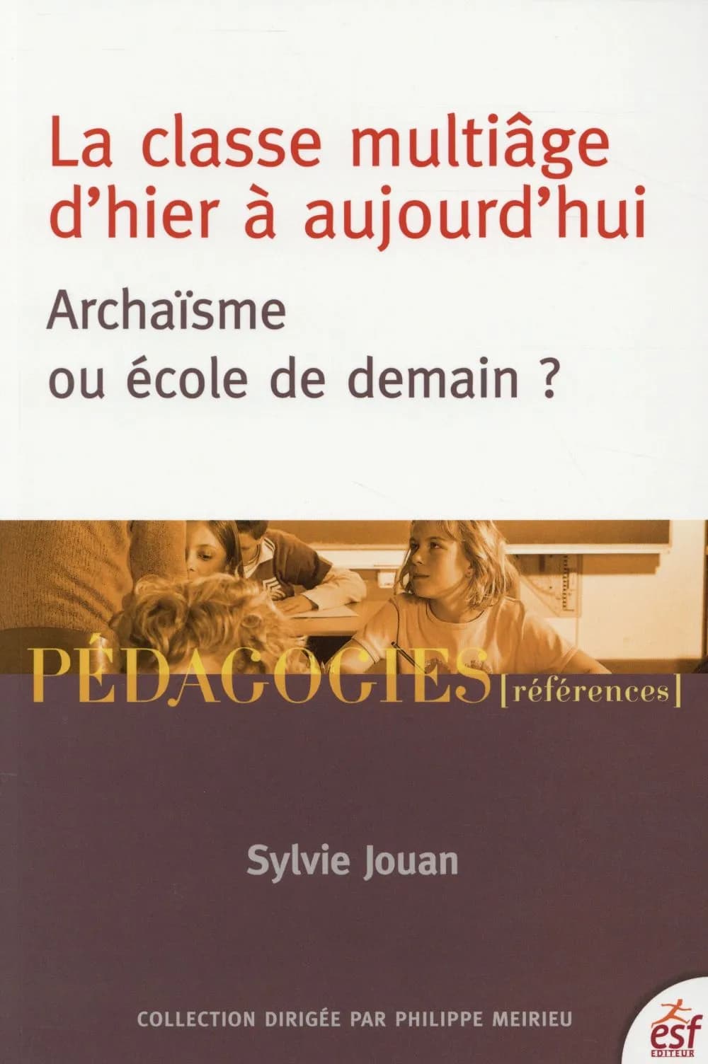 La classe multiâge d'hier à aujourd'hui : archaïsme ou école de demain ?