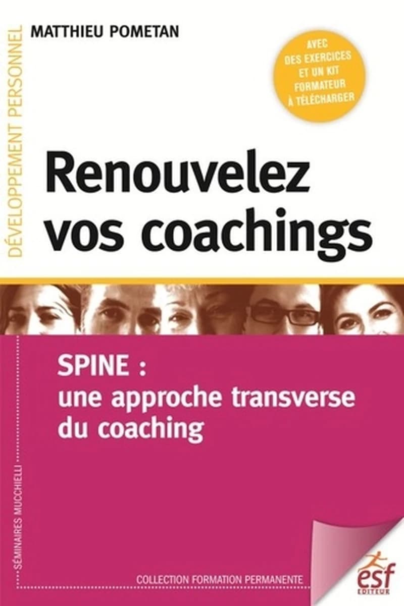 Renouvelez vos coachings : SPINE, une approche transverse du coaching