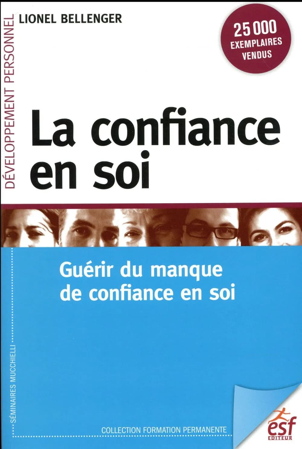 La confiance en soi : guérir du manque de confiance en soi (10e éd.) Lionel Bellenger
